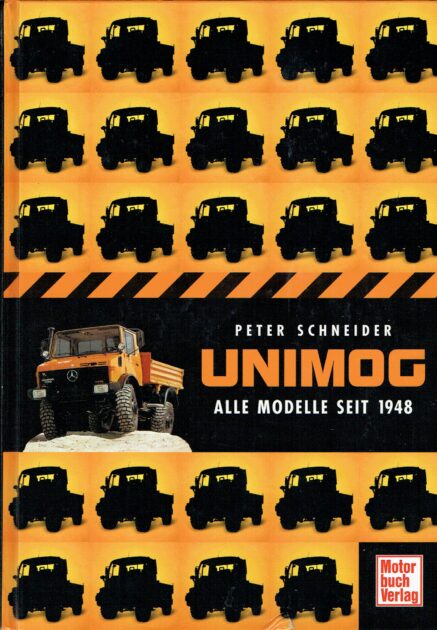 Schneider: Unimog Modelle Daten seit 1946 Handbuch/Bildband/Buch Alle Typen 
